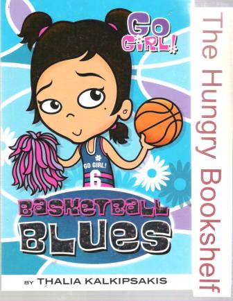 Go Girl! #6 Basketball Blues by Thalia Kalkipsakis SC Book